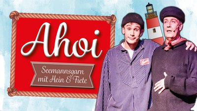 AHOI! - Seemannsgarn mit Hein und Fiete