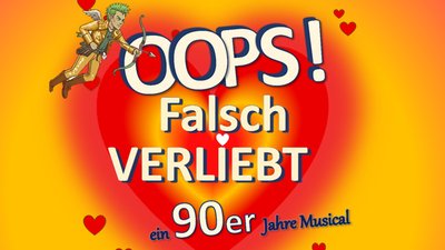 Oops! Falsch verliebt  - eine 90er Jahre-Musicalkomödie - Hoftheaterfest 