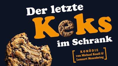 DER LETZTE KEKS IM SCHRANK - Komödie von Michael Knoll und Lennart Mesenbring