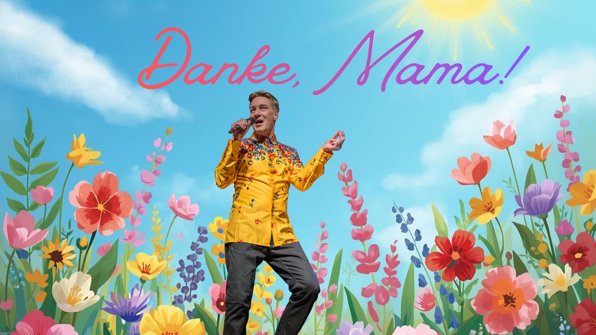DANKE, MAMA!