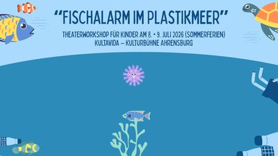 "Fischalarm im Plastikmeer", Anna Reinhard - Theaterworkshop für Kinder