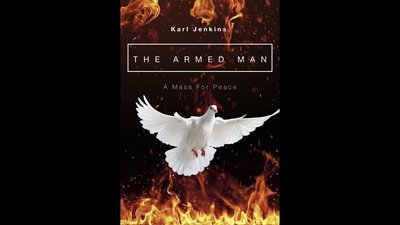 Karl Jenkins: The Armed Man - A Mass For Peace - Eine Friedensmesse für Chor und Kammerorchester